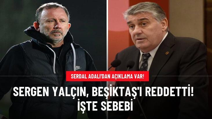 Sergen Yalçın, Beşiktaş’ı reddetti! İşte sebebi