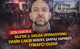 Şile Belediyesinde Kritik İsim: Yasin Çakır İtirafçı Oldu, İkinci Dalga Operasyonu Başladı